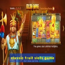 classic fruit slots game